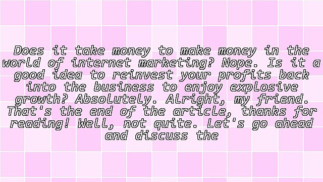 Do I Have to Spend Money to Make Money With Internet Marketing?