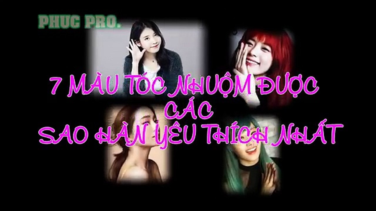 7 MÀU TÓC NHUỘM  ĐƯỢC SAO HÀN YÊU THÍCH NHẤT