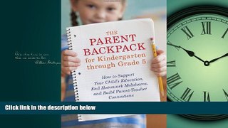 Enjoyed Read The Parent Backpack for Kindergarten through Grade 5: How to Support Your Child s