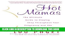 [PDF] Hot Mamas : The Ultimate Guide to Staying Sexy Throughout Your Pregnancy and the Months