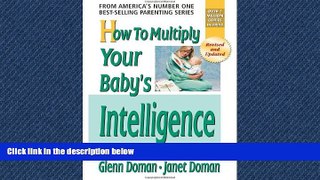 Online eBook How to Multiply Your Baby s Intelligence (The Gentle Revolution Series)