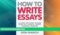 Big Deals  How to Write Essays: A step-by-step guide for all levels, with sample essays  Free Full