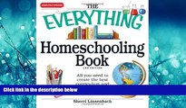 Popular Book The Everything Homeschooling Book: All you need to create the best curriculum  and