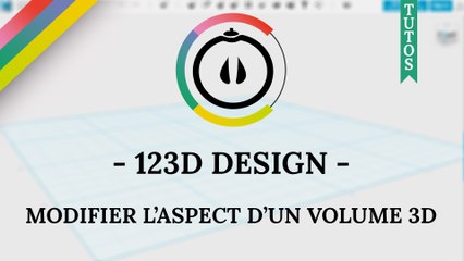 [Tuto] – 123D Design – Modifier l’aspect d’un volume 3D avec l'outil « MATERIAL »