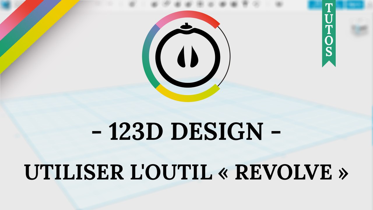 [Tuto] – 123D Design – Utiliser l'outil « REVOLVE »