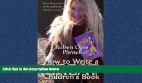 For you How To Write a GREAT Children s Book: The Easy Way to Write for Kids (Volume 1)