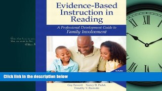 For you Evidence-Based Instruction in Reading: A Professional Development Guide to Family