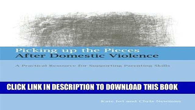 [PDF] Picking Up the Pieces After Domestic Violence: A Practical Resource for Supporting Parenting
