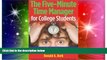Big Deals  The Five-Minute Time Manager for College Students  Free Full Read Most Wanted