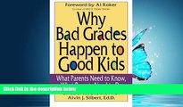 Enjoyed Read Why Bad Grades Happen to Good Kids: What Parents Need to Know, What Parents Need to Do