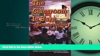 Enjoyed Read The Classroom Is Bare... The Teacher s Not There