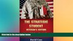 Big Deals  The Strategic Student: Veteran s Edition: Successfully Transitioning from the Military