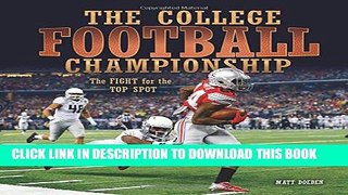 [PDF] The College Football Championship: The Fight for the Top Spot (Spectacular Sports) Full