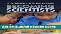 New Book Becoming Scientists: Inquiry-Based Teaching in Diverse Classrooms, Grades 3-5