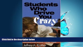 Enjoyed Read Students Who Drive You Crazy: Succeeding With Resistant, Unmotivated, and Otherwise