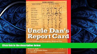Popular Book Uncle Dan s Report Card: From Toddlers to Teenagers, Helping Our Children Build