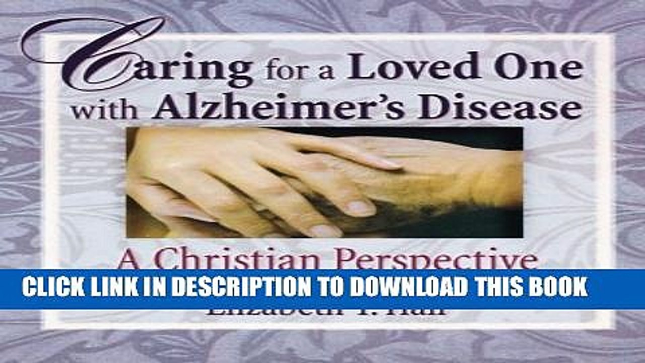[PDF] Caring for a Loved One with Alzheimer s Disease: A Christian Perspective (Haworth Pastoral