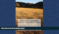 Choose Book Parenting Matters: Raising Successful Kids