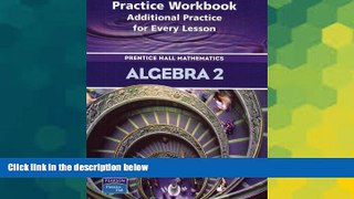 Big Deals  Algebra 2: Practice Book: Additional Practice for Every Lesson: Prentice Hall