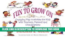 [PDF] Fun to Grow on: Engaging Play Activities for Kids With Teachers, Parents and Grandparents