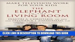 [PDF] The Elephant in the Living Room: Make Television Work for Your Kids Full Colection