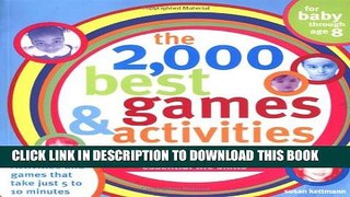 [PDF] The 2,000 Best Games and Activities: Using Play to Teach Curiosity, Self-Control, Kindness