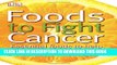 [PDF] Foods to Fight Cancer: Essential foods to help prevent cancer Full Collection