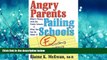 Online eBook Angry Parents, Failing Schools: What s Wrong with the Public Schools   What You Can