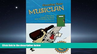 Choose Book Growing Your Musician: A Practical Guide for Band and Orchestra Parents