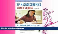 there is  APÂ® Macroeconomics Crash Course Book   Online (Advanced Placement (AP) Crash Course)