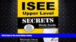 different   ISEE Upper Level Secrets Study Guide: ISEE Test Review for the Independent School