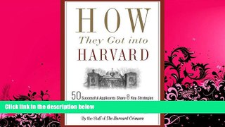 behold  How They Got into Harvard: 50 Successful Applicants Share 8 Key Strategies for Getting