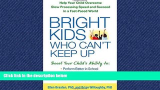 Enjoyed Read Bright Kids Who Can t Keep Up: Help Your Child Overcome Slow Processing Speed and
