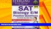 Big Deals  Sterling SAT Biology E/M Practice Questions: High Yield SAT Biology E/M Questions  Best