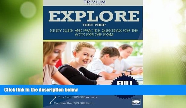 Big Deals EXPLORE Test Prep: Study Guide and Practice Questions for the ACT s EXPLORE Exam Free