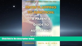 Popular Book From Flapping to Function: A Parent s Guide to Autism and Hand Skills