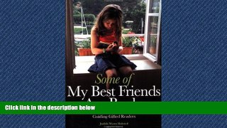 For you Some of My Best Friends Are Books: Guiding Gifted Readers (3rd Edition)