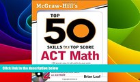 Big Deals  McGraw-Hill s Top 50 Skills for a Top Score: ACT Math  Free Full Read Best Seller