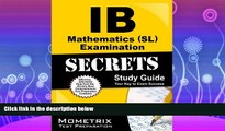 different   IB Mathematics (SL) Examination Secrets Study Guide: IB Test Review for the