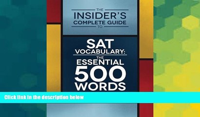 Big Deals  The Insider s Complete Guide to SAT Vocabulary: The Essential 500 Words  Best Seller