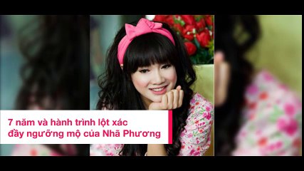 Hành trình 7 năm lột xác đầy ngưỡng mộ của Nhã Phương