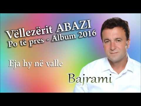 Bajram Abazi - Eja hy ne valle
