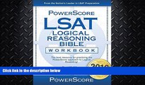 behold  The PowerScore LSAT Logical Reasoning Bible Workbook (Powerscore Test Preparation)