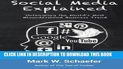 [PDF] Social Media Explained: Untangling the World s Most Misunderstood Business Trend Full Online