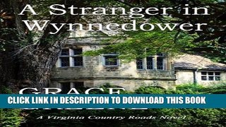 [PDF] A Stranger in Wynnedower: A Virginia Country Roads Novel Popular Colection