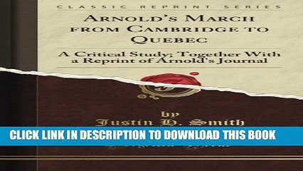 [PDF] Arnold s March from Cambridge to Quebec, a Critical Study, Together With a Reprint of Arnold