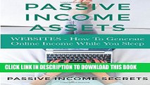 [PDF] Passive Income Assets: Websites - How To Generate Online Income While You Sleep Popular