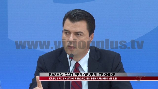 Basha: Gati për qeveri teknike - News, Lajme - Vizion Plus