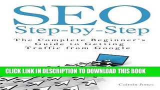 [PDF] SEO Step-by-Step - The Complete Beginner s Guide to Getting Traffic from Google Full Online