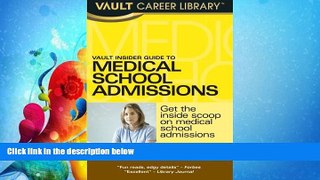 behold  Vault Insider Guide to Medical School Admissions (Vault Career Library)